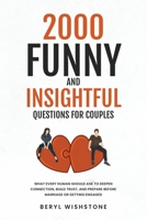 2000 Funny and Insightful Questions for Couples: What Every Human Should Ask to Deepen Connection, Build Trust, and Prepare Before Marriage or Getting Engaged B0DXP4JXPL Book Cover