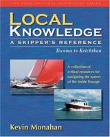 Local Knowledge: A Skipper's Reference : Tacoma To Ketchikan (Fine Edge Nautical Knowledge) 1932310118 Book Cover
