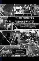 Three Summers, a Fall, and One Winter: Hanging On to Your Sanity During Insane Times B0BQH7R7YF Book Cover