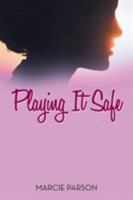 Playing It Safe 1524618284 Book Cover