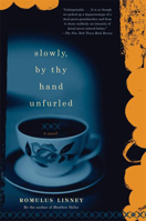 Slowly, By Thy Hand Unfurled: A Novel 1593760116 Book Cover