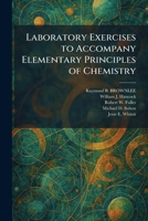 Laboratory Exercises to Accompany Elementary Principles of Chemistry 102577261X Book Cover
