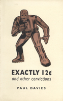 Exactly 12 cents and Other Convictions: Four Imaginary Letters from Paul Davies 1550222309 Book Cover