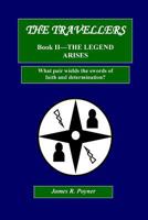 The Travellers, Book II, the Legend Arises 1493570625 Book Cover