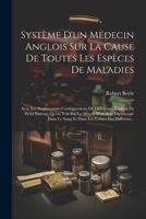 Système D'un Médecin Anglois Sur La Cause De Toutes Les Espèces De Maladies: Avec Les Surprenantes Configurations De Différentes Espèces De Petits ... Les Urines Des Différens... 1277347298 Book Cover