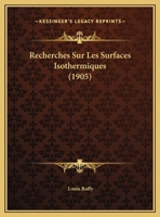 Recherches Sur Les Surfaces Isothermiques (1905) 1160239509 Book Cover