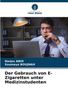 Der Gebrauch von E-Zigaretten unter Medizinstudenten (German Edition) 620813983X Book Cover