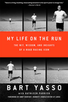 My Life on the Run: The Wit, Wisdom, and Insights of a Road Racing Icon 1594869413 Book Cover