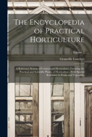 The encyclopedia of practical horticulture; a reference system of commercial horticulture, covering the practical and scientific phases of horticulture, with special reference to fruits and vegetables 1017980349 Book Cover