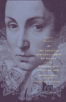 The Nobility and Excellence of Women and the Defects and Vices of Men 0226505464 Book Cover
