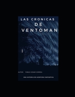 Las cronicas de ventoman: una historia fantastica que no puedes perderte B084DGWMQZ Book Cover