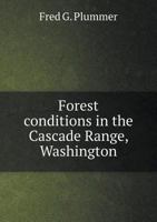 Forest Conditions in the Cascade Range, Washington 1377320243 Book Cover