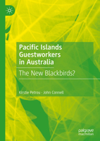 Pacific Islands Guestworkers in Australia: The New Blackbirds? 9811953864 Book Cover