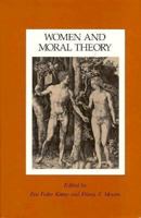 Women and Moral Theory 0847673820 Book Cover