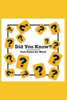 Did You Know?: Fun Facts for Work B0CK3MXQGX Book Cover