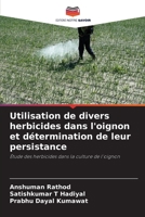 Utilisation de divers herbicides dans l'oignon et détermination de leur persistance: Étude des herbicides dans la culture de l'oignon 6206286320 Book Cover