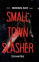 Small Town Slasher B0H4S5HJPC Book Cover