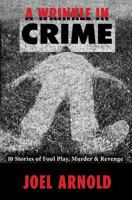A Wrinkle in Crime: 10 Stories of Foul Play, Murder & Revenge 0989669629 Book Cover