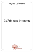 La Princesse inconnue (French Edition) 2356075623 Book Cover
