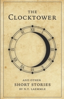 The Clocktower: And Other Short Stories B08QDMH3KR Book Cover