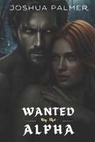 Wanted by the Alpha B0F48T3P3M Book Cover