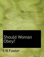 Should Woman Obey? 1021892394 Book Cover