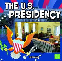 The U.S. Presidency 1476551448 Book Cover