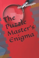 The Puzzle Master's Enigma B0C7T3GKP1 Book Cover