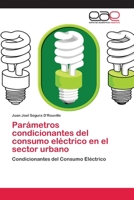 Par�metros condicionantes del consumo el�ctrico en el sector urbano 6202149876 Book Cover