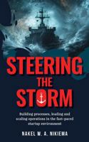 Steering the Storm: Building processes, managing teams and scaling operations in the fast-paced startup environment 196837020X Book Cover