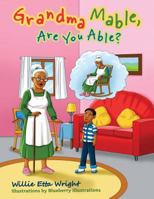 Grandma Mable, Are You Able? 1791354483 Book Cover