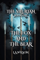 The Silurian Book One: The Fox and The Bear 1475013957 Book Cover