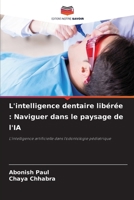 L'intelligence dentaire libérée: Naviguer dans le paysage de l'IA 6207284216 Book Cover