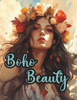 Boho Beauty: A coloring book celebrating bohemian charm. B0CS3TRX83 Book Cover