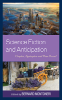 Science Fiction and Anticipation: Utopias, Dystopias and Time Travel 166691813X Book Cover