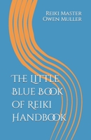The Little Blue Book of Reiki Handbook B0BQ99R1QL Book Cover