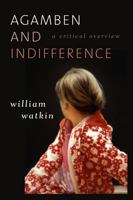 Agamben and Indifference: A Critical Overview 1783480084 Book Cover