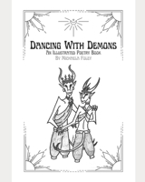 Dancing With Demons: An Illustrated Poetry Book B0C9S544GH Book Cover