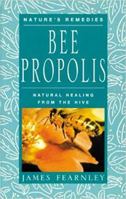Bee Propolis: Natural Healing from the Hive (Nature's Remedies) 0285635220 Book Cover