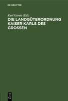 Die Landgüterordnung Kaiser Karls Des Grossen: (Capitulare De Villis Vel Curtis Imperii.) 1015701914 Book Cover