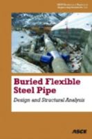 Buried Flexible Steel Pipe: Design and Structural Analysis 0784410585 Book Cover