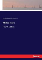 Milly's Hero, by the Author of 'grandmother's Money' 1357137516 Book Cover