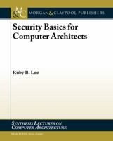 Security Basics for Computer Architects 3031006143 Book Cover