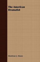 The American Dramatist 0548654778 Book Cover