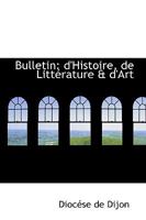 Bulletin: D'Histoire, de Litt�rature & d'Art 0469551194 Book Cover