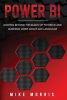 Power BI: Moving Beyond the Basics of Power BI and Learning about DAX Language B084DGNL4S Book Cover