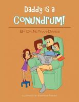 Daddy Is a Conundrum! 1460200438 Book Cover