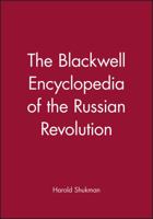 The Blackwell Encyclopedia of the Russian Revolution 0631195254 Book Cover