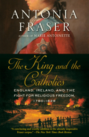 The King and the Catholics: The Fight for Rights 1829 0385544529 Book Cover