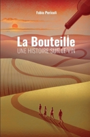 La Bouteille. Une histoire sur le vin. (French Edition) B0DZ1YTDN3 Book Cover